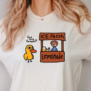 Got Any Grapes Duck Ice Fresh Lemonade Comfort Colors Shirt,The Duck TShirt,Got Any Grapes Shirt,Millennial Shirts,comfort colors Sweatshirt