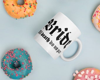 Bride Til Death Do Us Part Customizable White glossy mug