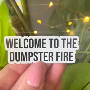 Welcome to the dumpster fire sticker | laptop sticker | vinyl sticker | office gifts | dumpster fire | funny office gift | office decor