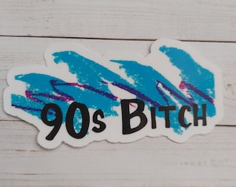 90s Nostalgia Sticker | 90s Bitch | nineties sticker | 90s kid | 90s baby | 90s sticker set | nostalgia stickers | vinyl stickers | laptop