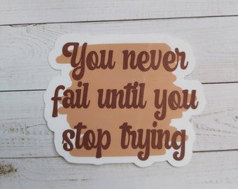 Never Fail sticker | motivational sticker | positivity sticker | quote | motivational quote | aesthetic sticker | laptop sticker