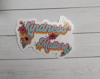 Kindness Matters Sticker, Be Kind Sticker, Floral Label, Positive Sticker, Aesthetic Sticker, Water Bottle Sticker, Laptop Label, Quote