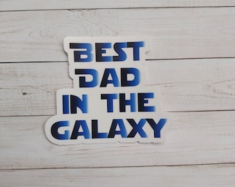 Best Dad In The Galaxy Sticker, Dad Sticker, Laptop Sticker, Gift For Dad, Water Bottle Sticker, Daddy Sticker, Planner Label, Top Dad Label