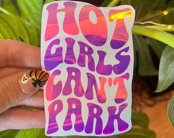 Hot Girls Can't Park Car Decal, car mirror decal, holo car decal, car bumper decals, car window decal, waterproof vinyl sticker, cute car