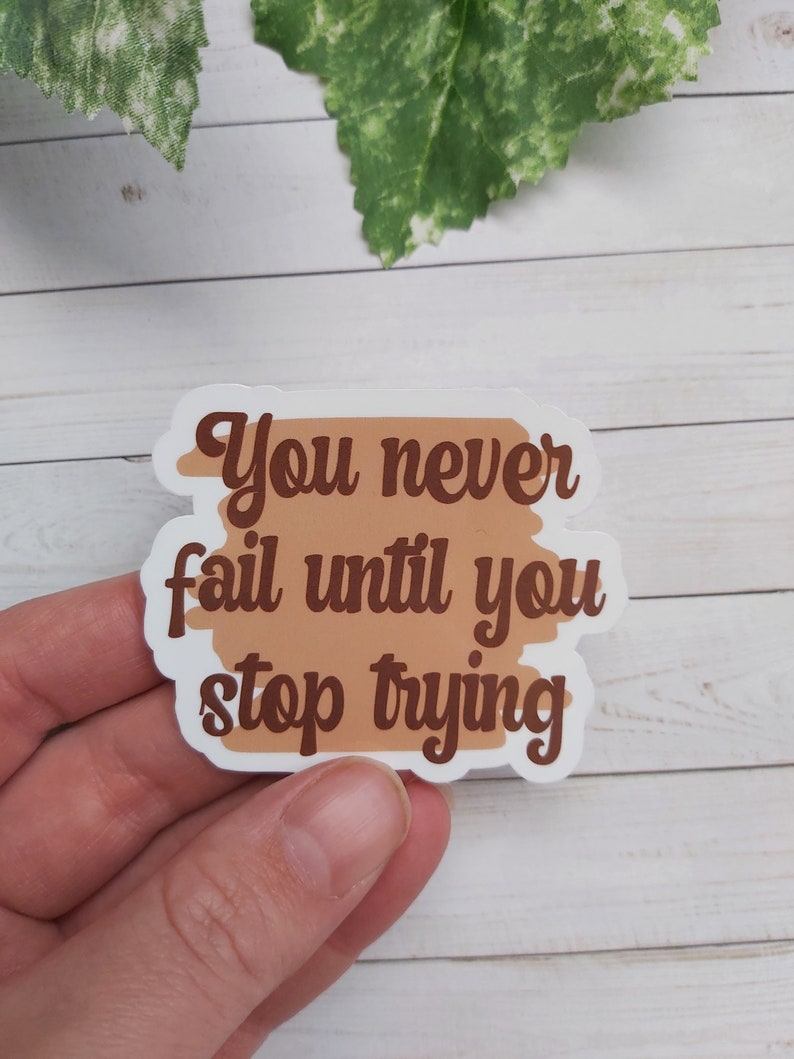 Never Fail sticker motivational sticker positivity sticker quote motivational quote aesthetic sticker laptop sticker image 3