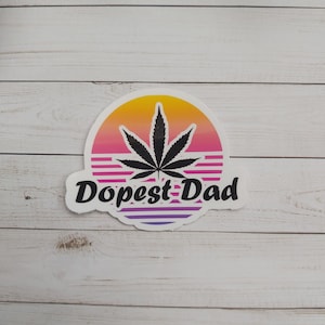 Dopest Dad Sticker, Pot Dad Sticker, Stoner Sticker, Weed Leaf Label, Gift For Dad, Laptop Sticker, Daddy Gift, Water Bottle Sticker