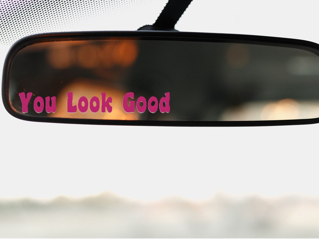 You Look Good Vinyl Decal Car Decal Window Decal Window Sticker