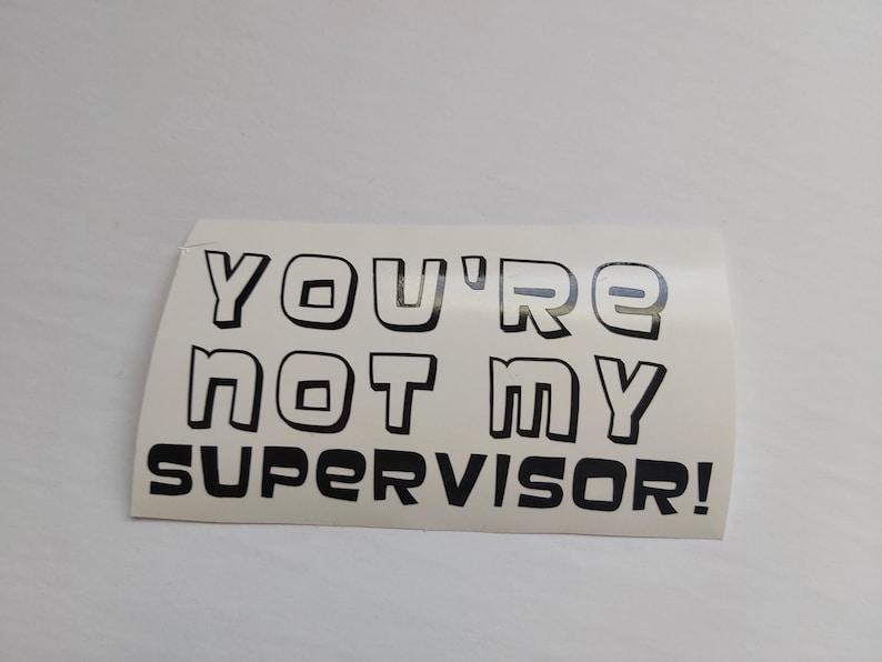 Archer Inspired Vinyl Decal You're Not My Supervisor - Etsy