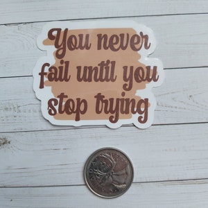 Never Fail sticker motivational sticker positivity sticker quote motivational quote aesthetic sticker laptop sticker image 2