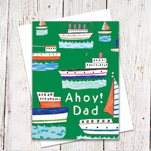 Ahoy! Dad , Dad Occasion Card, Father's Day, Dad Birthday, Nautical, Sailing, Boats, Ships