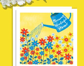 Blooming Wonderful Mum, Spring Flowers, Mum Birthday Card, Mum Occasion Card, Gardening Card, Watering Garden