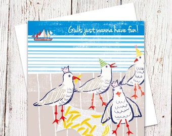 Gulls Just Wanna Have Fun Card, Nautical Card, Humour Card, Female Card, Seagull, Coastal, Birthday, Hen Party, Friends.