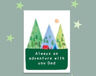 Always an Adventure with You Dad , Dad Occasion Card, Father's Day, Dad Birthday, Camping, Mountains