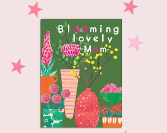 Blooming Lovely Mum, Mothers Day Flower Card, Mum Birthday Card, Mum Occasion Card, Flowers in Pots, Pots of Flowers,