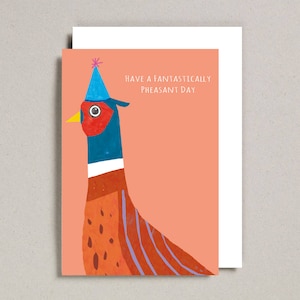 Have a Fantastically Pheasant Day Card, Birthday, Celebration, Humour