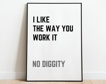 Songtext Poster "I like the way you work it - No Diggity"