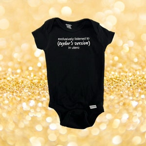 Exclusively listened to Tay&#39;s Version in Utero, Tay&#39;s version Inspired Baby Bodysuit, Baby Swiftie, Swiftie Baby Bodysuit, Version, Taylor