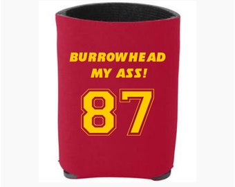 Burrowhead my ass, Burrowhead my ass its Mahomes house, Kansas City Chiefs Can Cooler, Kelce, Chiefs super bowl 2023, Travis Kelce Quote
