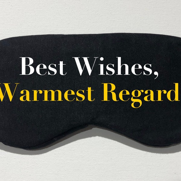 Best Wishes Warmest Regards, Schitt’s sleep Mask, Creek Eye Mask, Schitt Gift , Migraine Relief, Ew Covid, Shitt, SC, Creek, Best Wishes