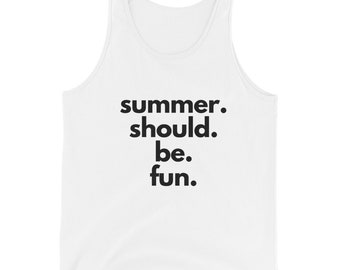 Summer Should Be Fun Tank Top: Unisex Bravo TV Shirt