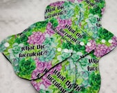 What the Fucculent, succulent print cloth menstrual pad, panty liner washable cloth pad available in 6 8 10 12 14 inch average and heavy
