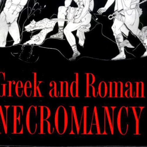 Greek and Roman Necromancy|Conjuring|Spirits|Necromancy|Witchcraft|Witch|Wicca|Wiccan|Pagan|Occult