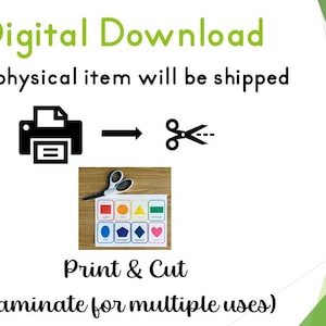 May include: Digital download of a printable and cut-out set of colorful shapes. The image shows a printer icon, scissors, and a sample of the shapes printed on a white sheet of paper. The text "Print & Cut (Laminate for multiple uses)" is also included.