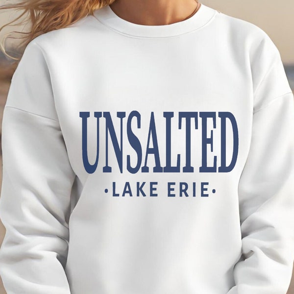Lake Erie Ohio Sweatshirt, Womens Unsalted Great Lakes Crewneck, Unisex Lake Erie Shirt, Lake Life Gifts, Lake Lover Shirt