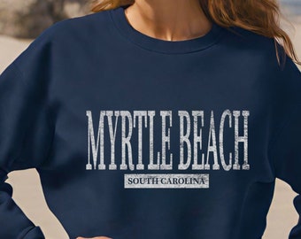 Myrtle Beach Sweatshirt, South Carolina Shirt, Spring Break Crewneck Pullover, SC Beach Sweatshirt