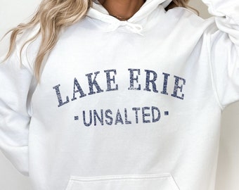 Lake Erie Unsalted Hoodie, Great Lakes Lake Life Sweatshirt