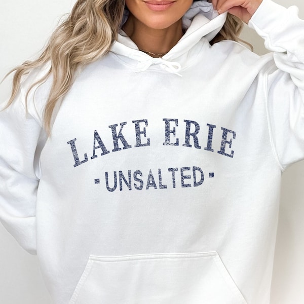 Unisex Lake Erie Unsalted Hoodie Sweatshirt Gifts, Great Lakes Beach Boating, Lake Life Pullover