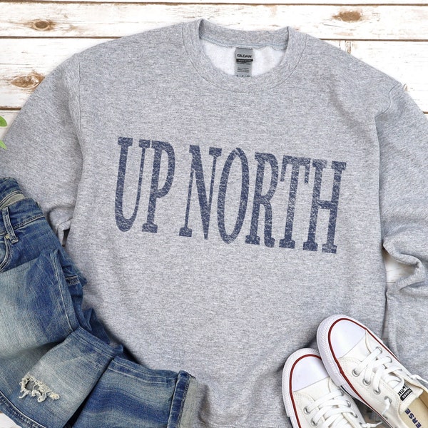 Up North Sweatshirt, Minnesota Shirt, Minnesota Crewneck, Up North Shirt, Minnesota Gift, Adventure Apparel, Minnesota Souvenir