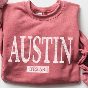 Austin Texas Sweatshirt: Bachelorette Trip Souvenir