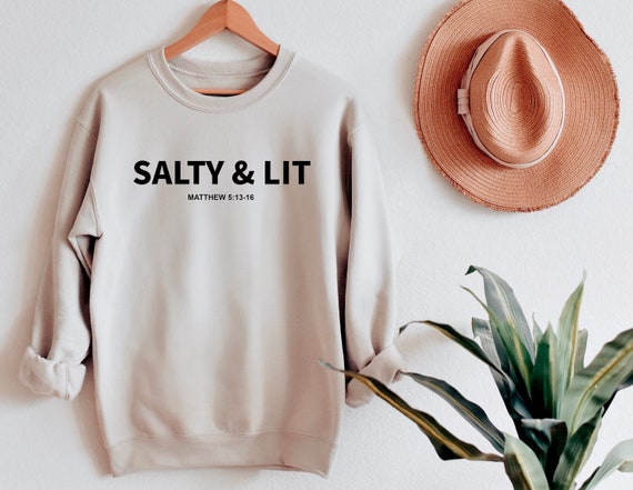 Salty Sweatshirt, Christian Salt and Light Clothing, Be Salty