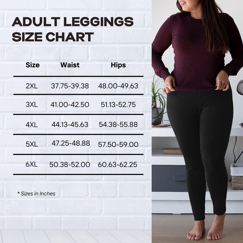 May include: An adult leggings size chart with text displaying sizes 2XL through 6XL and corresponding waist and hip measurements in inches. Beside the chart, a pair of solid black leggings is worn with a long-sleeved dark maroon shirt.