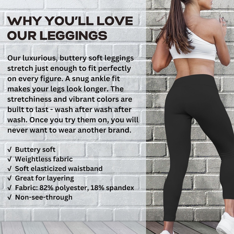 May include: Solid black leggings featuring a high-rise elasticized waistband and a snug ankle fit. The text on the left reads: WHY YOU'LL LOVE OUR LEGGINGS, followed by descriptive bullet points detailing the fabric composition of 82% polyester and 18% spandex.