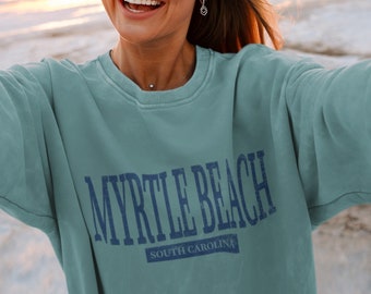 Myrtle Beach South Carolina Crewneck Sweatshirt, Comfort Colors Souvenir