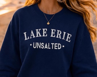 Lake Erie Unsalted Sweatshirt Great Lakes Travel Souvenir