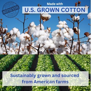 May include: A field of white cotton plants with a blue sky in the background. The text "Made with U.S. GROWN COTTON" is at the top of the image. The text "Sustainably grown and sourced from American farms" is at the bottom of the image.