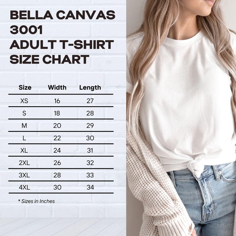 May include: A white adult t-shirt with a size chart. The chart lists sizes XS to 4XL, with corresponding width and length measurements in inches. The t-shirt is from Bella Canvas, model 3001.