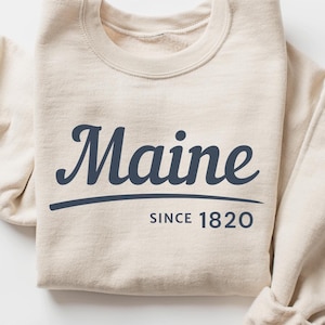 Maine Since 1820 Crewneck Sweatshirt Gift, State Pullover Souvenir