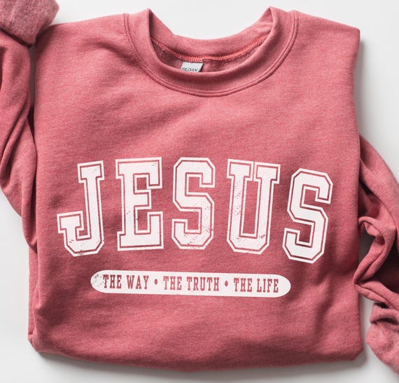 Jesus Crewneck Sweatshirt, The Way The Truth The Life Christian Pullover