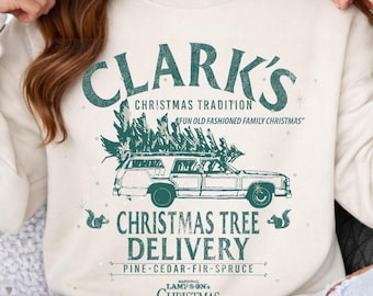 Clark Griswold Christmas Sweatshirt, Christmas Tree Delivery Crewneck