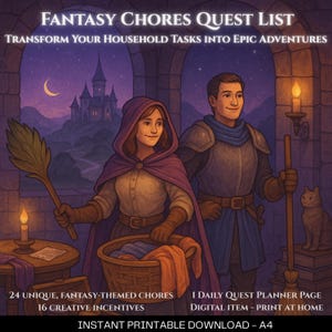 May include: A digital print titled "Fantasy Chores Quest List" with the tagline "Transform Your Household Tasks Into Epic Adventures." The image features a medieval fantasy theme with two characters, a castle, and the text "Instant Printable Download - A4."