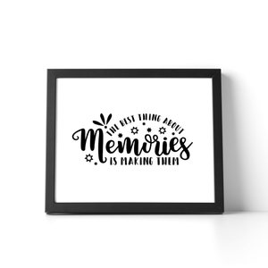 Family quote prints, The best thing about memories is making them digital print, motivational quotes art wall, Family wall decor