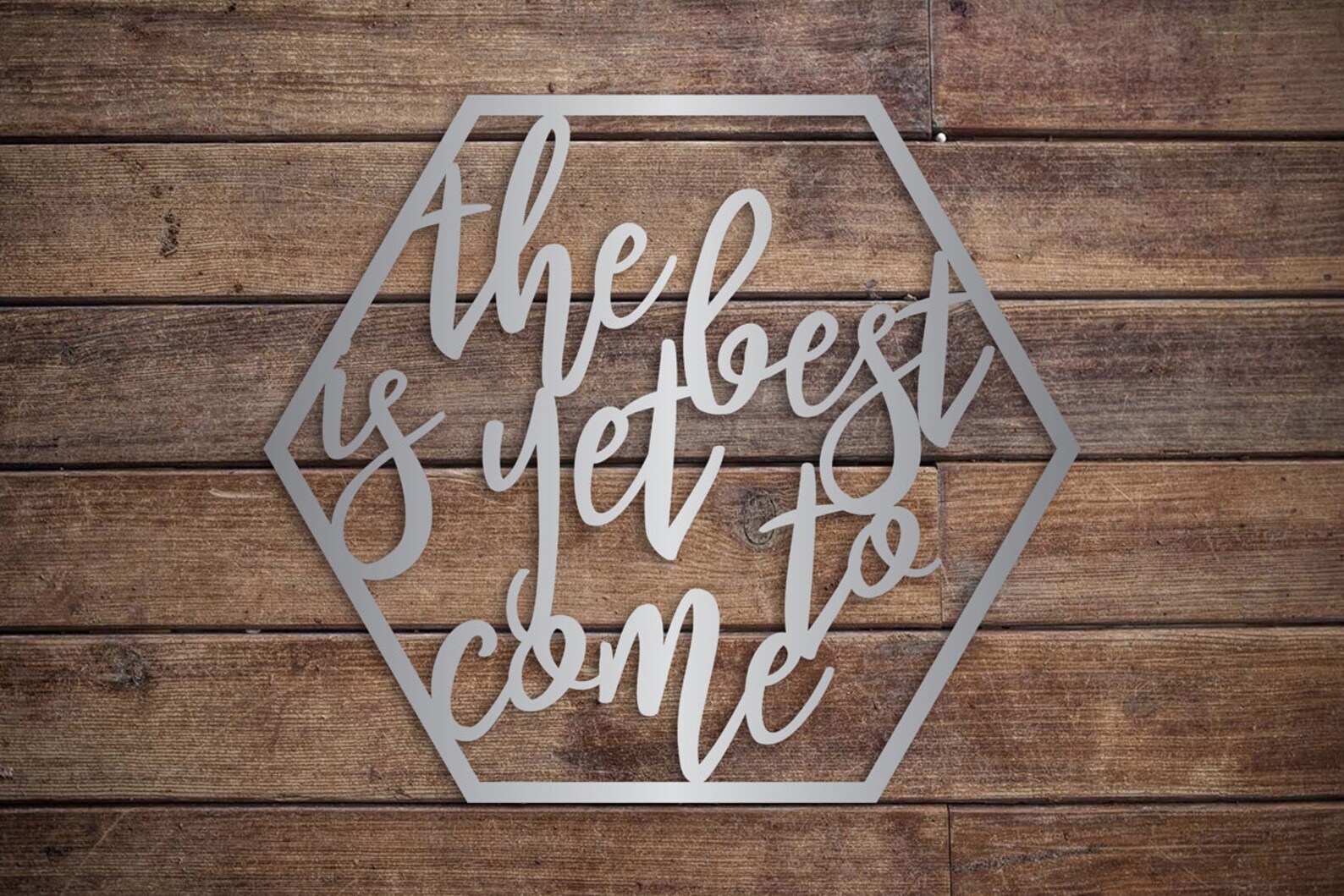 The Best Is Yet To Come Metal Wall Art Sign Cita Etsy
