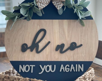 Oh No Not You Again Door Hanger File | Funny Door Sign SVG | Welcome Round File | Inappropriate Door Hanger File | Door Hanger Template