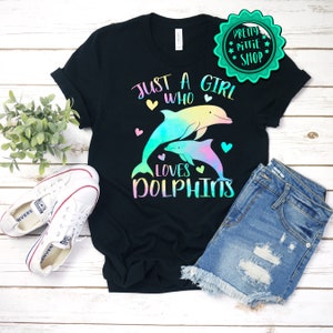 Just a girl who loves Dolphins shirt, Dolphin lover shirt, Dolphin Girl Clothing, Dolphin shirt for girls, Dolphin lover gift, Dolphin Girl