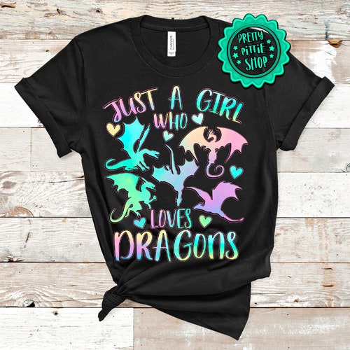 Dragon Girl Shirt Just a Girl Who Loves Dragons Shirt Dragon - Etsy