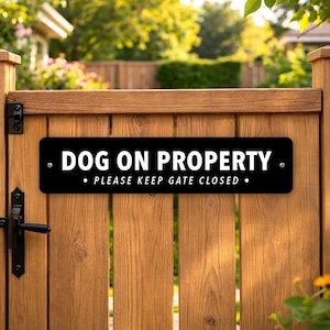 Dog On Property Sign Please Keep Gate Closed | Dog Warning Fence Sign | Dog in Yard Sign | Metal Fence Gate Sign | Outdoor Dog Gate Sign